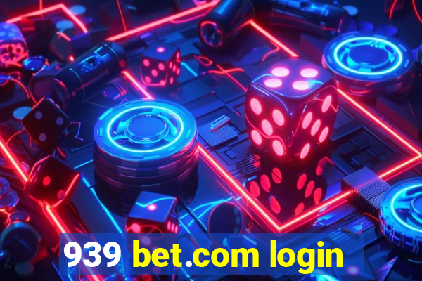 939 bet.com login